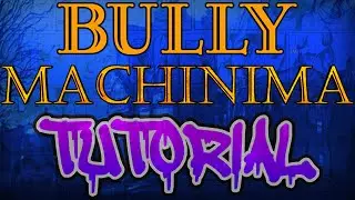 Bully Machinima Tutorial #1 (INTRODUCTION)