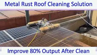 How to Take Away Years Metal Rust To Improve 80% Solar Output In A Few Minutes? Kwun Robot Help You