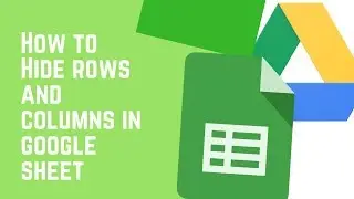 Google Sheets - How to Hide Rows and Columns - Updated 2021