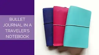 Bullet Journal in a Traveler's Notebook