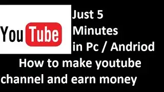 How to make youtube channel and earn money in your Country