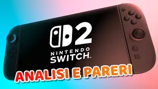 SWITCH 2: ANALISI e PARERI sulla NUOVA GENERAZIONE NINTENDO!