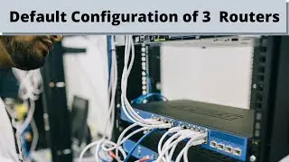 Default Configuration of 3  Routers