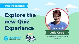 Camp Enage 2024 | Explore Nearpods new Quiz experience