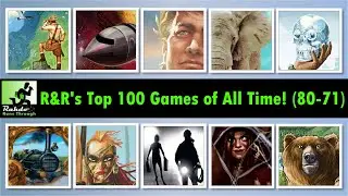 Top 100 Games of All Time (80-71) | The R&R Show #31
