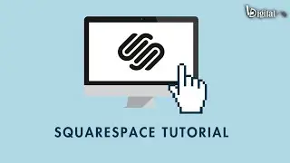 Getting Started With Squarespace | Squarespace Tutorial for Beginners | Learning Digital