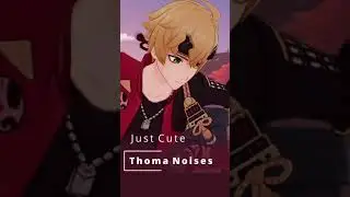 Just Cute Thoma Noises |Genshin Impact | 