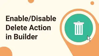 Enable Disable Delete Action in Builder