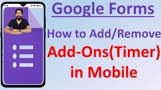 How to Add Add-Ons in Google Forms on Mobile || Set Timer