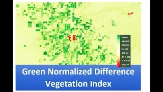 Creating a Green Normalized Difference Vegetation Index Map Using ArcGIS: A Step-by-Step Guide