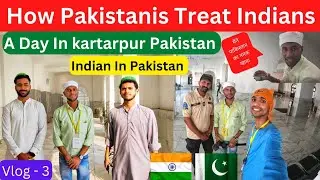 How Pakistanis 🇵🇰 Treat Indian 🇮🇳 Tourist | Indian in Pakistan | Gurudwara Kartarpur Pakistan Vlog
