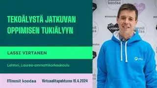 Tekoälystä jatkuvan oppimisen tukiälyyn | Lassi Virtanen, Laurea