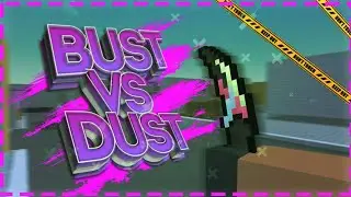 Как поменялся Bust на Dust/Dust VS BUST/БЛУК СРАК\