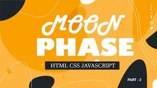 Moon phase css animation part-2 | HTML CSS Javascript Project