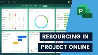 Resourcing in Microsoft Project Online *How to manage resources effectively in Microsoft Project*