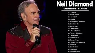 Neil Diamond Greatest Hits Full Album 2021 - Best Song Of Neil Diamond