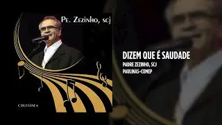 Padre Zezinho, scj - Dizem que é saudade