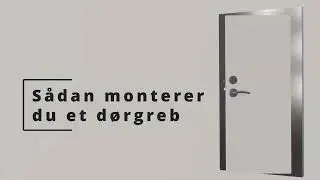 Sådan monterer du et dørgreb