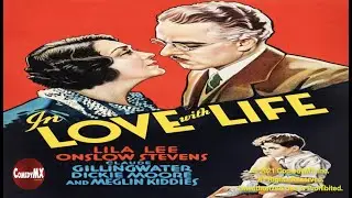 In Love with Life (1934) | Full Movie | Lila Lee | Lila Lee | Onslow Stevens | Claude Gillingwater