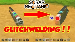GLITCHWELDING! ~blueprintediting [Scrap Mechanic HD] [UPDATED]