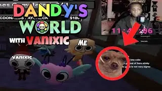 I Played With @Vanixic In Dandy’s World