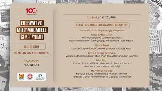 Edebiyat ve Milli Mücadele Sempozyumu - 5. Oturum