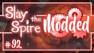Let's Play Slay the Spire Modded: The Construct | Overloaded - Episode 92