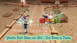 Gambler Skill Build and Status Build | Seal Online Blades of Destiny