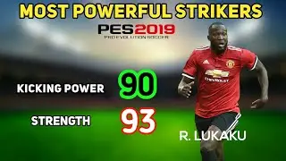 Top-18 Most Powerful Strikers in PES 2019 | CF with Highest Kicking Power