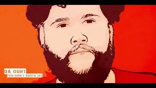 Da GUNT - You Don't Know Me