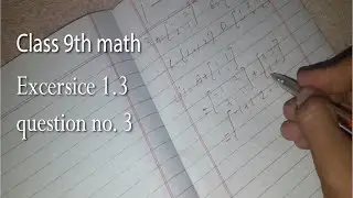 MATH CLASS 9TH EXCERSICE 1.3 QUESTION NO . 3