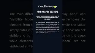 44. What is the difference between “display: none” and “visibility: hidden” ?