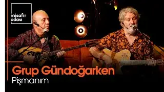 Grup Gündoğarken - Pişmanım (Misafir Odası)