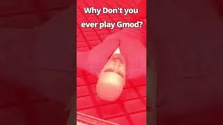 Why is Gmod like this? 