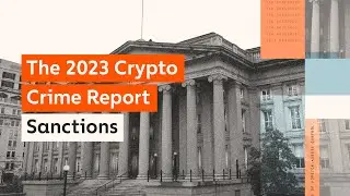 2023 Crypto Crime Report: How 2022’s Biggest Cryptocurrency Sanctions