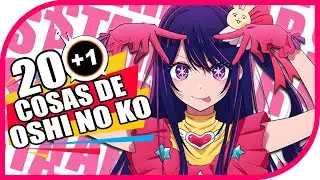 20+1 COSAS QUE NO SABIAS DE: Oshi no Ko  | KAMUITV