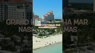 Bahamas Grand Hyatt Baha Mar Resort Tour - Your Personal Tour Guide