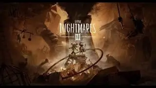 LittleNightmares III - 2 - Завод Чупа-чупс