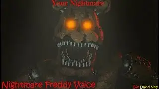 (SFM FNAF) Your Nightmare/ Nightmare Freddy Voice By David Near (Re-Upload)