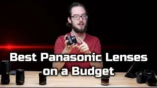 Best Panasonic Lenses on a Budget