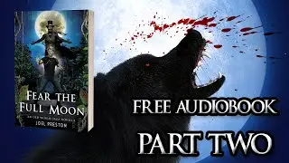 Fear the Full Moon: An Old World Saga Novella - Audiobook Chapters FOUR to SIX