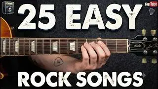25 EASY Rock Songs for Guitar Players