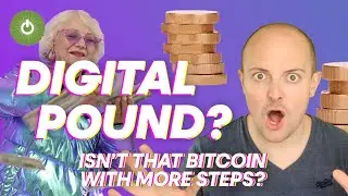Digital Pound - Isn't that Bitcoin with more steps?