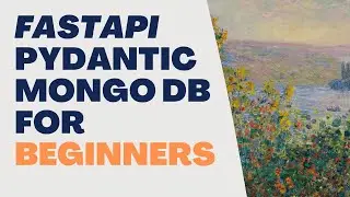 FastAPI, Pydantic and MongoDB for Beginners