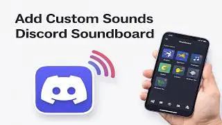 How To Add Custom Sounds To Discord Soundboard (2026)