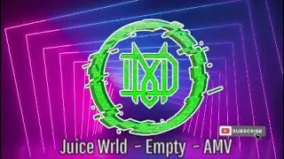 Juice Wrld ~ Empty ~ AMV