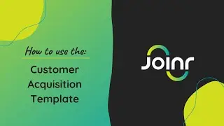 How to Use the Customer Acquisition Template
