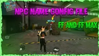 npc name config file ! free fire npc name config file ! npc name config free fire ! esp name config