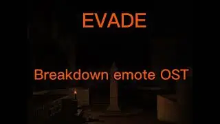Roblox Evade Breakdown Emote Song 55 MINUTE