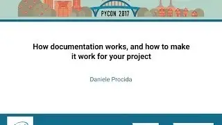 Daniele Procida How documentation works, and how to make it work for your project PyCon 20
